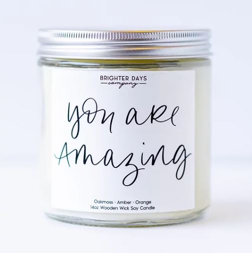 Brighter Days You Are Amazing Candle