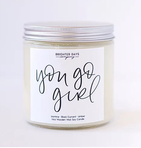 Brighter Days You Go Girl Candle